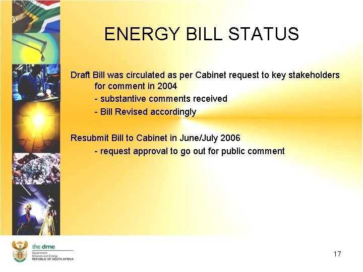ENERGY BILL STATUS Draft Bill was circulated as per Cabinet request to key stakeholders