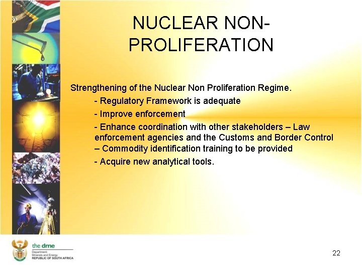 NUCLEAR NONPROLIFERATION Strengthening of the Nuclear Non Proliferation Regime. - Regulatory Framework is adequate