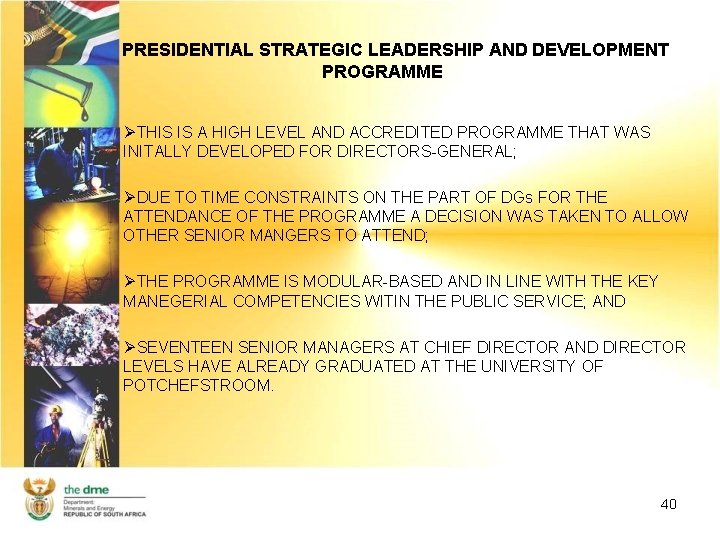 PRESIDENTIAL STRATEGIC LEADERSHIP AND DEVELOPMENT PROGRAMME ØTHIS IS A HIGH LEVEL AND ACCREDITED PROGRAMME