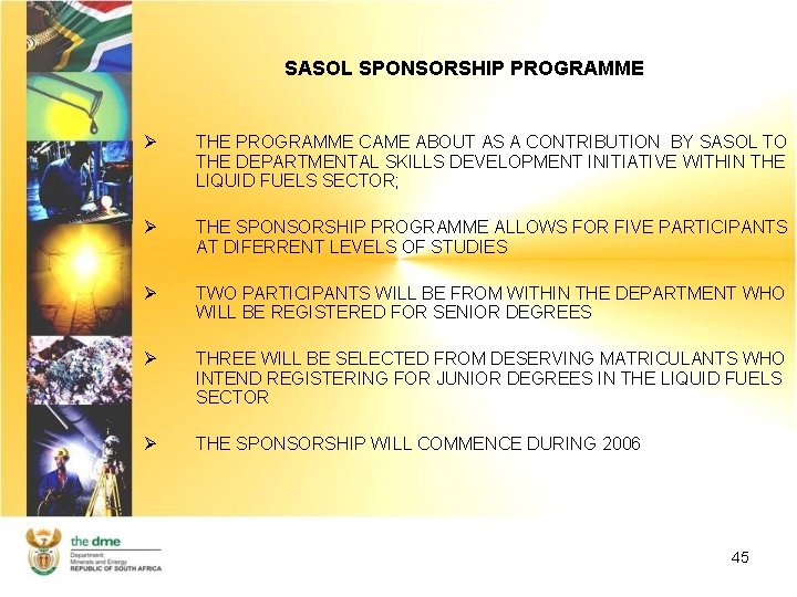 SASOL SPONSORSHIP PROGRAMME Ø THE PROGRAMME CAME ABOUT AS A CONTRIBUTION BY SASOL TO