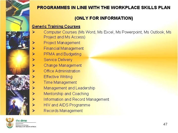 PROGRAMMES IN LINE WITH THE WORKPLACE SKILLS PLAN (ONLY FOR INFORMATION) Generic Training Courses