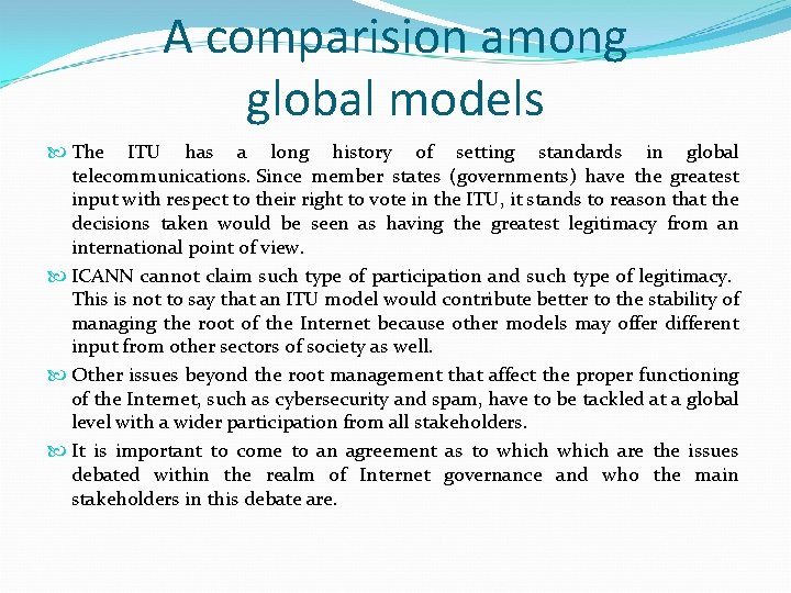 A comparision among global models The ITU has a long history of setting standards