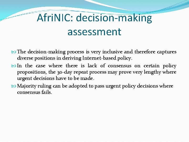 Afri. NIC: decision-making assessment The decision-making process is very inclusive and therefore captures diverse