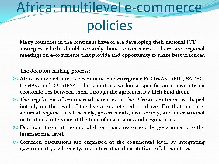 Africa: multilevel e-commerce policies Many countries in the continent have or are developing their