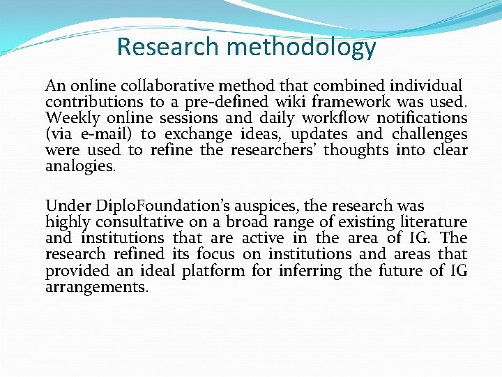 Research methodology An online collaborative method that combined individual contributions to a pre-defined wiki