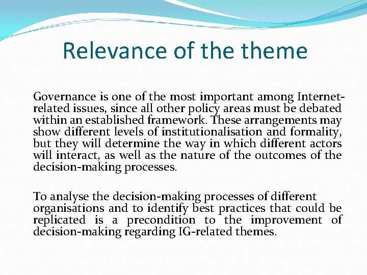 Relevance of theme Governance is one of the most important among Internetrelated issues, since