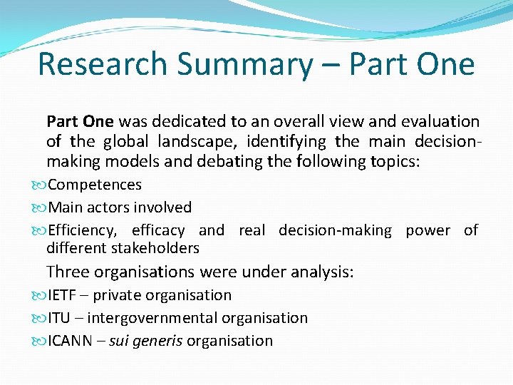 Research Summary – Part One was dedicated to an overall view and evaluation of