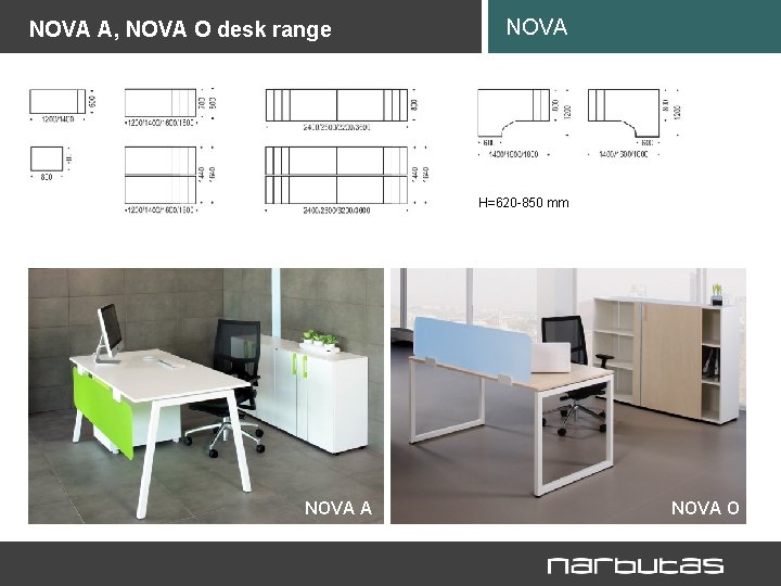 NOVA A, NOVA O desk range NOVA H=620 -850 mm NOVA A NOVA O