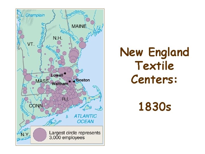 New England Textile Centers: 1830 s New England Textile Centers: 1830 s