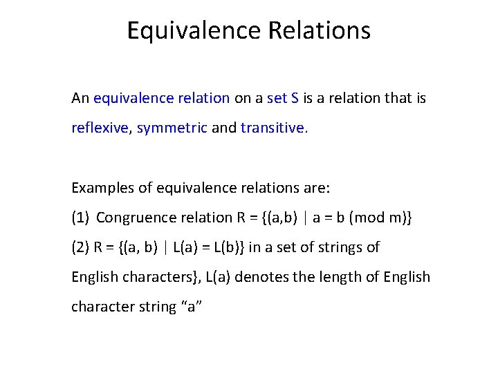 Equivalence Relations An equivalence relation on a set S is a relation that is