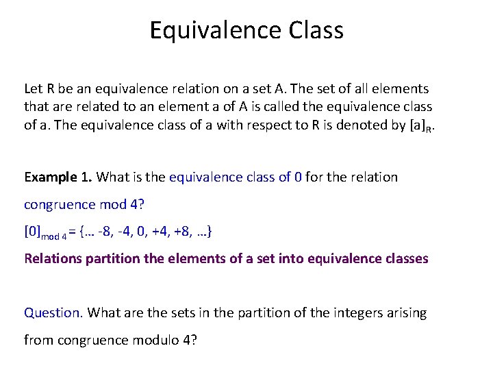 Equivalence Class Let R be an equivalence relation on a set A. The set