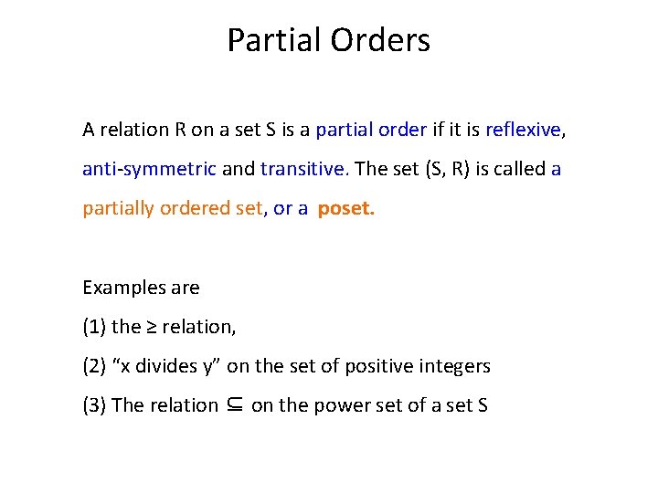 Partial Orders A relation R on a set S is a partial order if