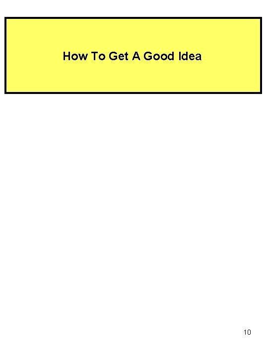 How To Get A Good Idea 10 