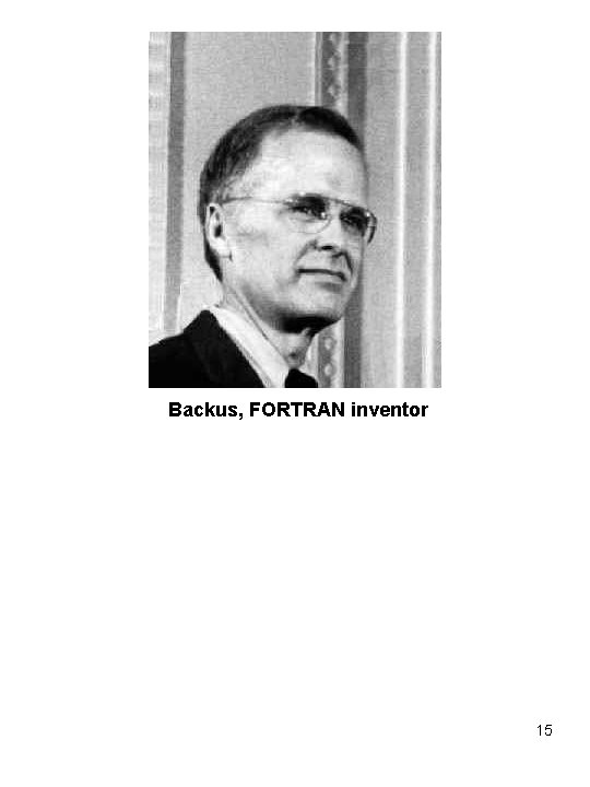 Backus, FORTRAN inventor 15 