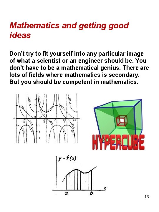 Mathematics and getting good ideas Don’t try to fit yourself into any particular image