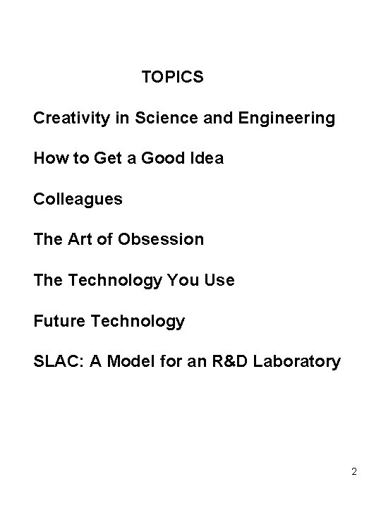 TOPICS Creativity in Science and Engineering How to Get a Good Idea Colleagues The