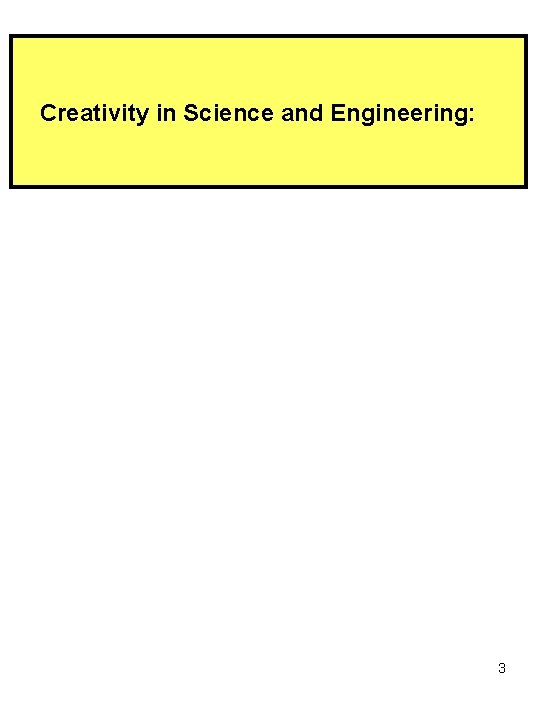 Creativity in Science and Engineering: 3 