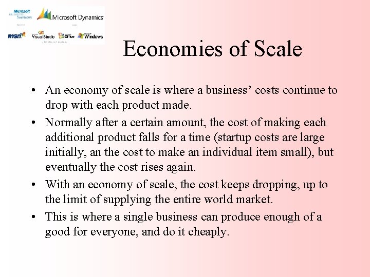 Economies of Scale • An economy of scale is where a business’ costs continue