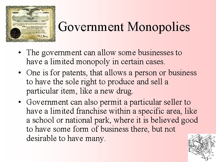 Government Monopolies • The government can allow some businesses to have a limited monopoly