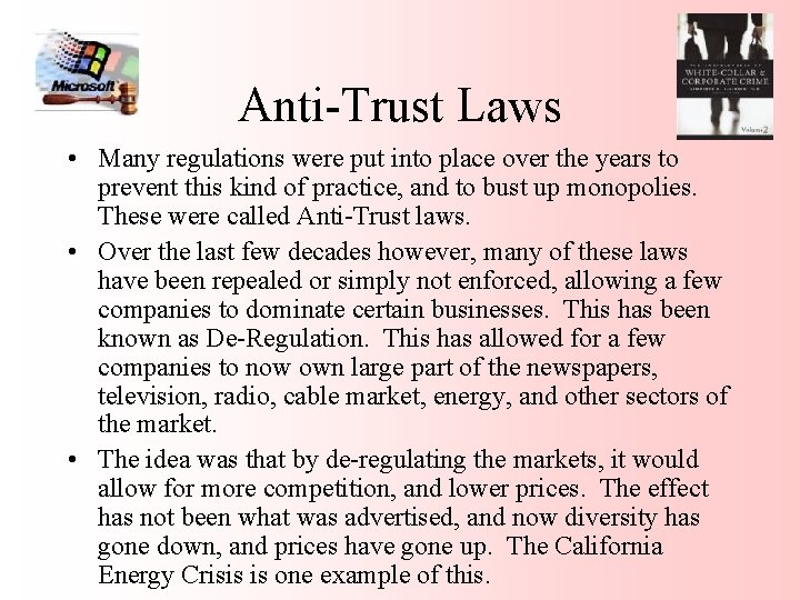 Anti-Trust Laws • Many regulations were put into place over the years to prevent