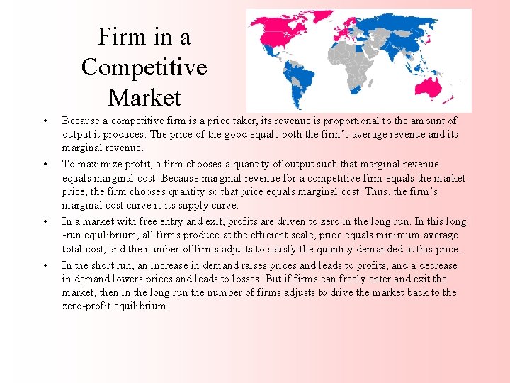 Firm in a Competitive Market • • Because a competitive firm is a price