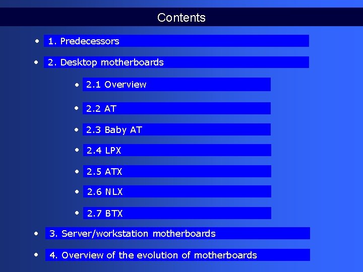 Contents • 1. Predecessors • 2. Desktop motherboards • 2. 1 Overview • 2.