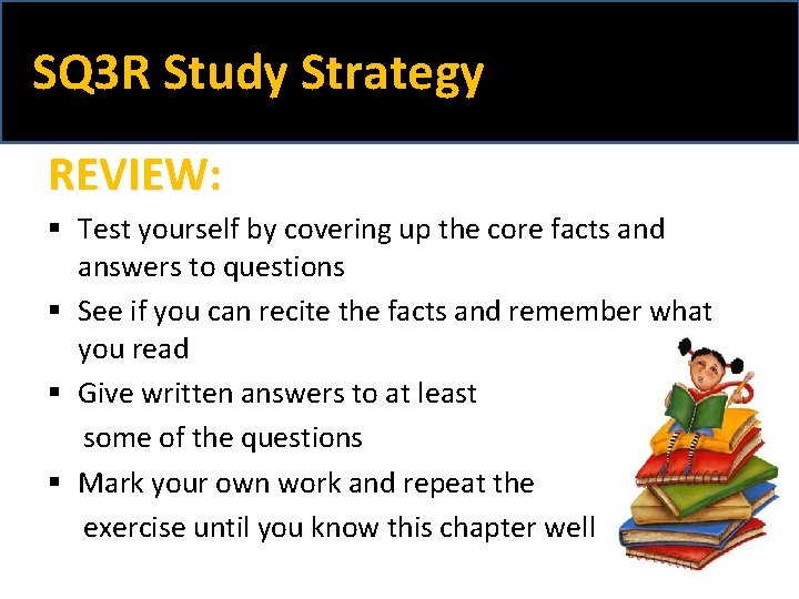 Study Strategy R3 STUDY SKILLS STUDY STYLES STUDY STRATEGIES How learning