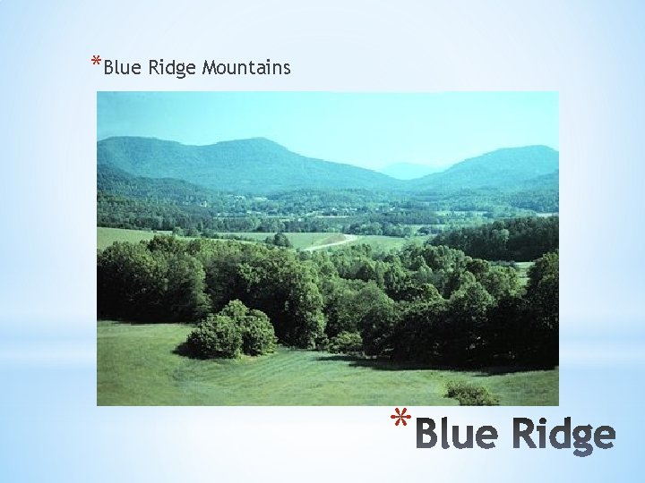 *Blue Ridge Mountains * 