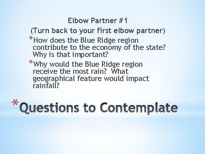 Elbow Partner #1 (Turn back to your first elbow partner) *How does the Blue