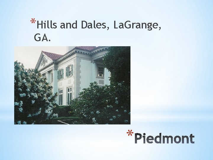*Hills and Dales, La. Grange, GA. * 