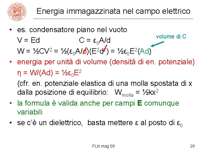 Energia immagazzinata nel campo elettrico • es. condensatore piano nel vuoto volume di C