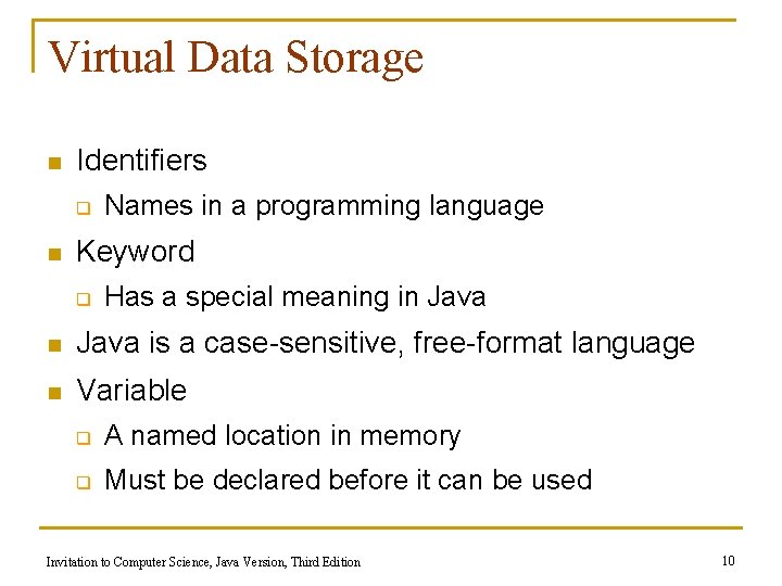 Virtual Data Storage n Identifiers q n Names in a programming language Keyword q