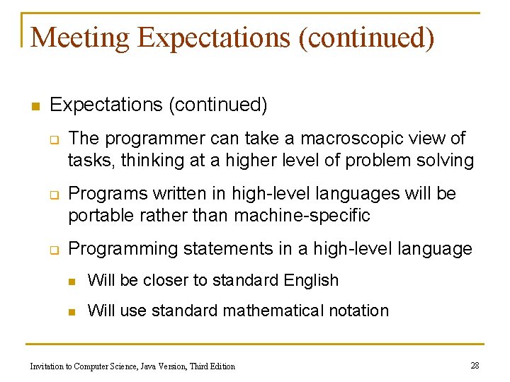 Meeting Expectations (continued) n Expectations (continued) q q q The programmer can take a