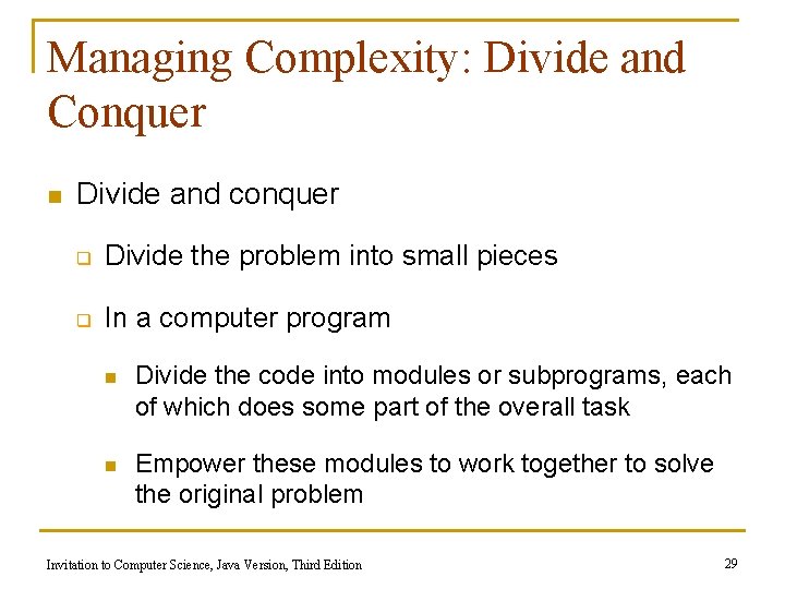 Managing Complexity: Divide and Conquer n Divide and conquer q Divide the problem into