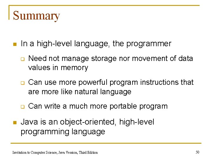 Summary n In a high-level language, the programmer q q q n Need not