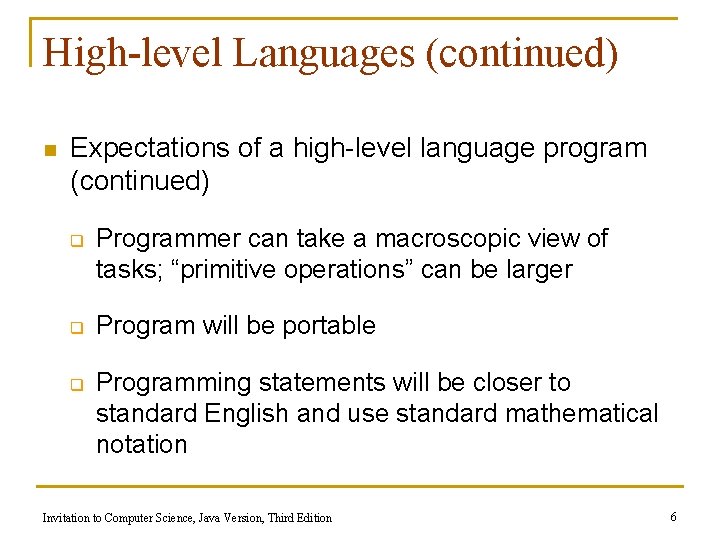 High-level Languages (continued) n Expectations of a high-level language program (continued) q q q