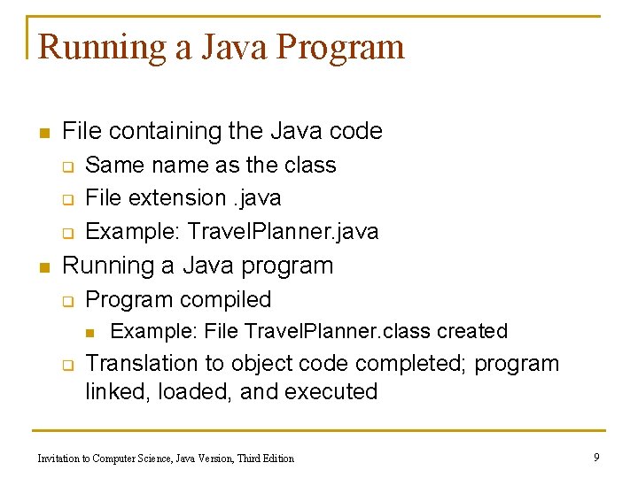 Running a Java Program n File containing the Java code q q q n