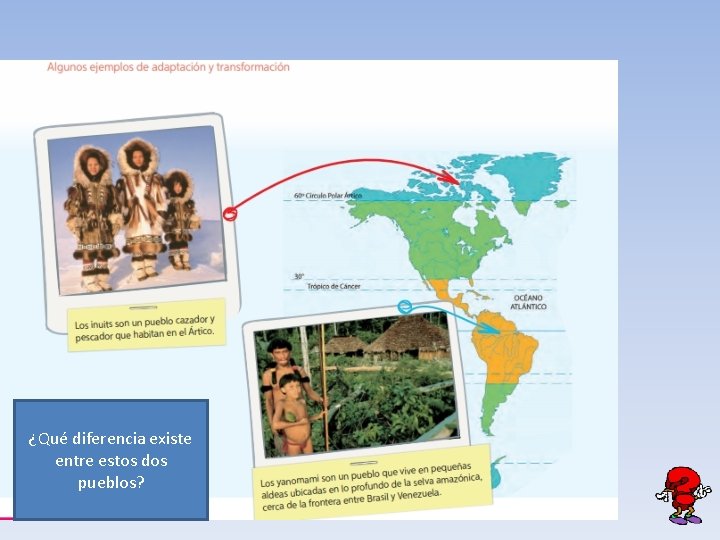 ¿Qué diferencia existe entre estos dos pueblos? 