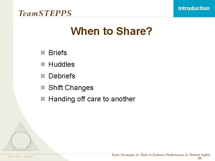 Introduction When to Share? n Briefs n Huddles n Debriefs n Shift Changes n