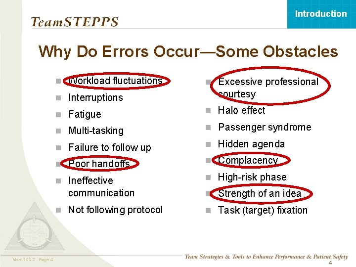 Introduction Why Do Errors Occur—Some Obstacles n Workload fluctuations courtesy n Interruptions n Fatigue