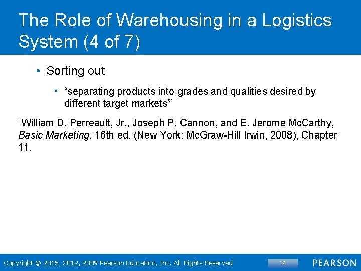 The Role of Warehousing in a Logistics System (4 of 7) • Sorting out