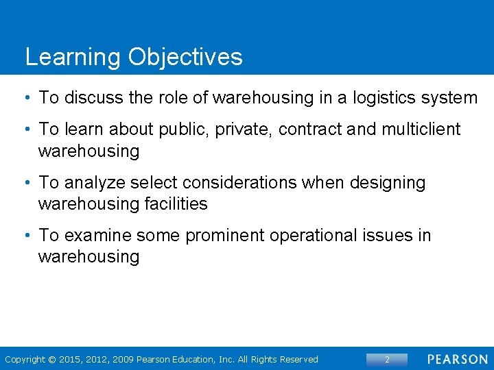 Learning Objectives • To discuss the role of warehousing in a logistics system •