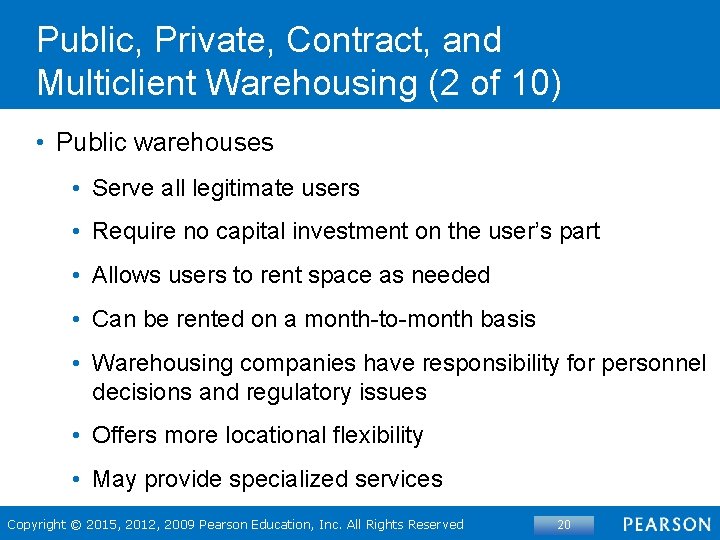Public, Private, Contract, and Multiclient Warehousing (2 of 10) • Public warehouses • Serve