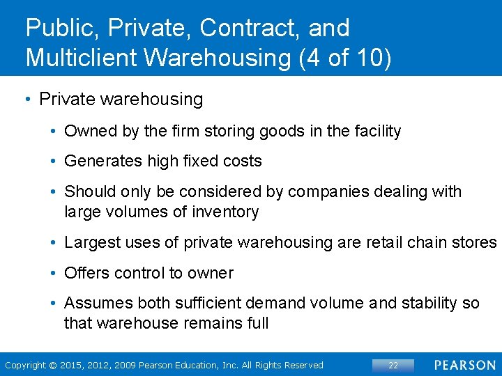 Public, Private, Contract, and Multiclient Warehousing (4 of 10) • Private warehousing • Owned