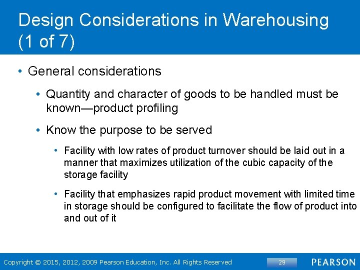 Design Considerations in Warehousing (1 of 7) • General considerations • Quantity and character