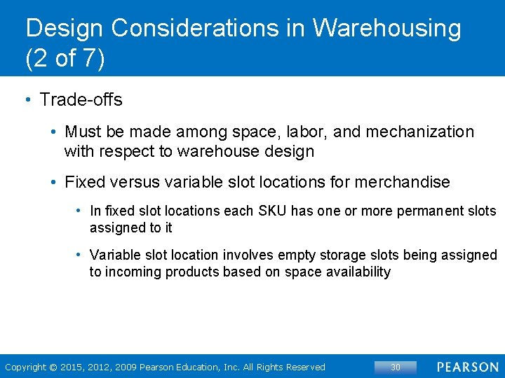 Design Considerations in Warehousing (2 of 7) • Trade-offs • Must be made among