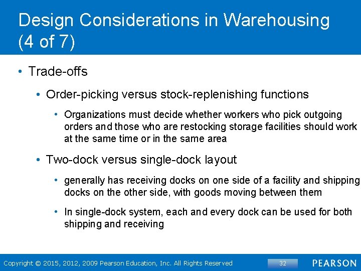 Design Considerations in Warehousing (4 of 7) • Trade-offs • Order-picking versus stock-replenishing functions