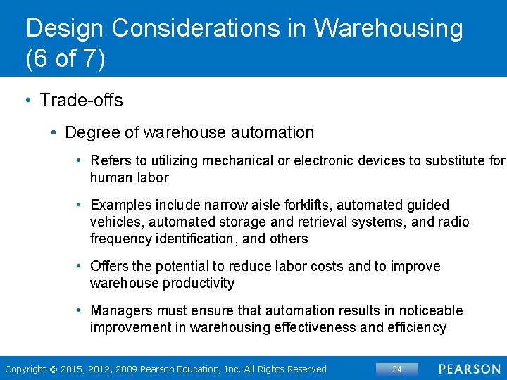 Design Considerations in Warehousing (6 of 7) • Trade-offs • Degree of warehouse automation