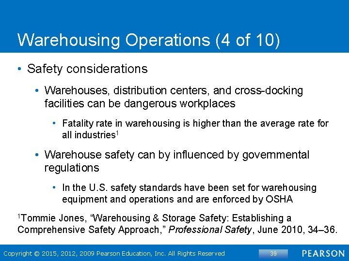 Warehousing Operations (4 of 10) • Safety considerations • Warehouses, distribution centers, and cross-docking