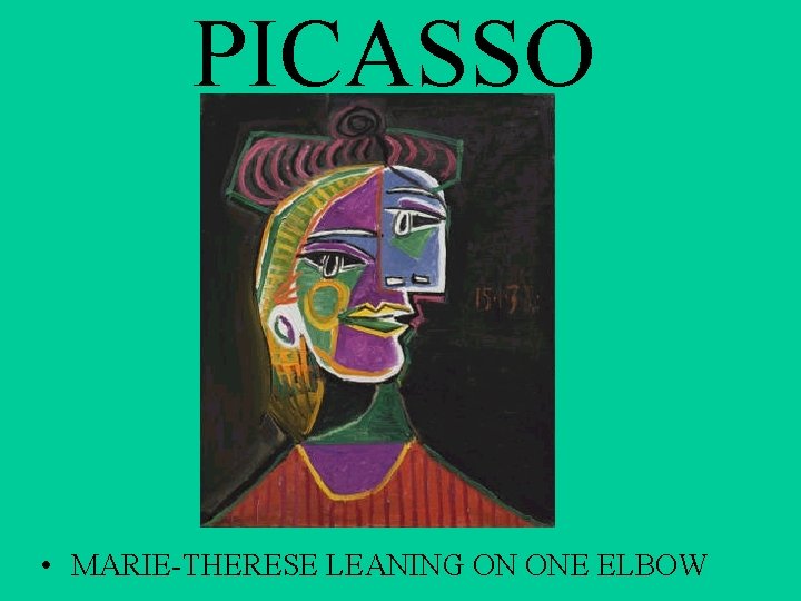PICASSO • MARIE-THERESE LEANING ON ONE ELBOW 